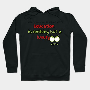 education is nothing but a luxury. Hoodie